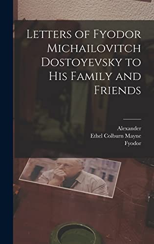 Imagen de archivo de Letters of Fyodor Michailovitch Dostoyevsky to His Family and Friends a la venta por GreatBookPrices