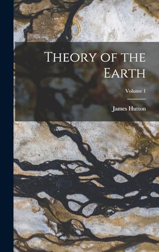 Beispielbild fr Theory of the Earth; Volume 1 zum Verkauf von GreatBookPrices