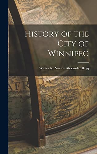 Imagen de archivo de History of the City of Winnipeg a la venta por THE SAINT BOOKSTORE
