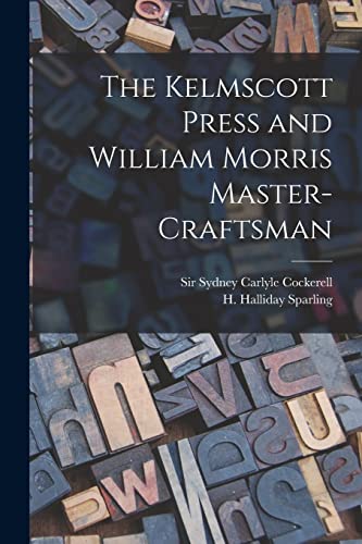 Imagen de archivo de The Kelmscott Press and William Morris Master-craftsman a la venta por THE SAINT BOOKSTORE