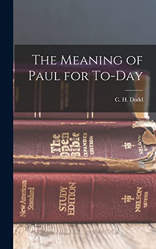 Stock image for The Meaning of Paul for To-day for sale by THE SAINT BOOKSTORE