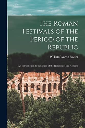 Imagen de archivo de The Roman Festivals of the Period of the Republic a la venta por PBShop.store US