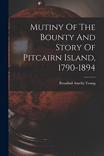Beispielbild fr Mutiny Of The Bounty And Story Of Pitcairn Island, 1790-1894 zum Verkauf von GreatBookPrices