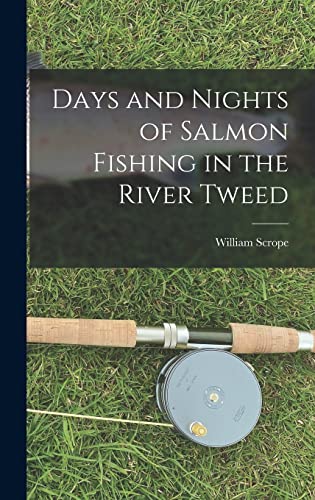 Imagen de archivo de Days and Nights of Salmon Fishing in the River Tweed a la venta por GF Books, Inc.