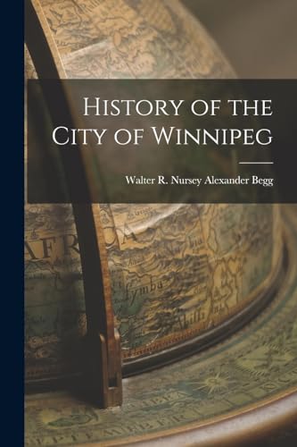 Imagen de archivo de History of the City of Winnipeg a la venta por THE SAINT BOOKSTORE