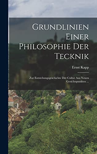 9781015760431: Grundlinien Einer Philosophie Der Tecknik: Zur Entstehungsgeschichte Der Cultur Aus Neuen Gesichtspunkten ...