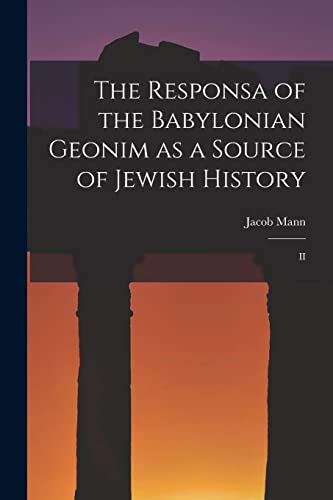 Beispielbild fr The Responsa of the Babylonian Geonim as a Source of Jewish History zum Verkauf von PBShop.store US