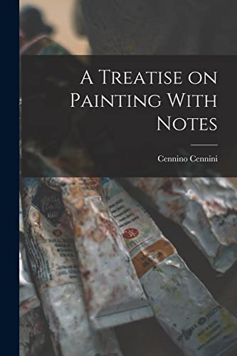 Stock image for A Treatise on Painting With Notes for sale by PBShop.store US