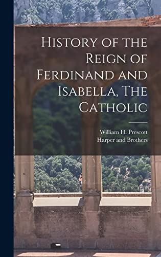 9781015762664: History of the Reign of Ferdinand and Isabella, The Catholic