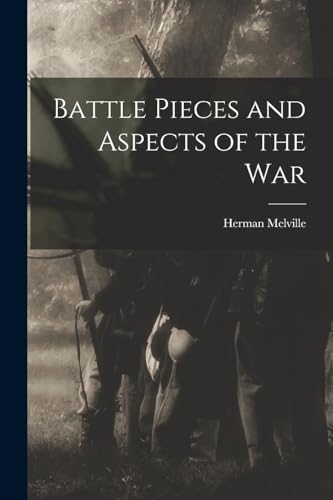 Stock image for Battle Pieces and Aspects of the War for sale by PBShop.store US