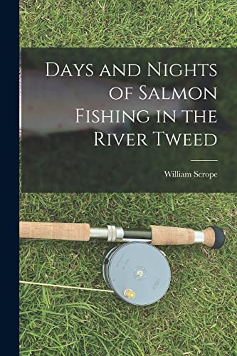 Stock image for Days and Nights of Salmon Fishing in the River Tweed for sale by PBShop.store US