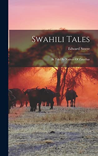 Imagen de archivo de Swahili Tales: As Told By Natives Of Zanzibar a la venta por THE SAINT BOOKSTORE
