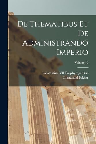 Stock image for De Thematibus Et De Administrando Imperio; Volume 10 for sale by PBShop.store US