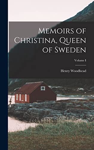 Stock image for Memoirs of Christina, Queen of Sweden; Volume I for sale by THE SAINT BOOKSTORE