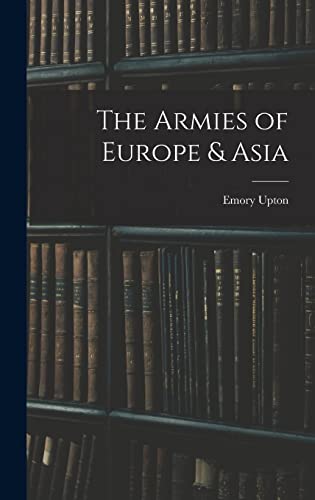 Imagen de archivo de The Armies of Europe & Asia a la venta por HPB Inc.