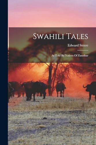 Imagen de archivo de Swahili Tales: As Told By Natives Of Zanzibar a la venta por GreatBookPrices