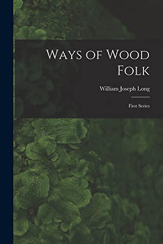 Stock image for Ways of Wood Folk: First Series for sale by GreatBookPrices