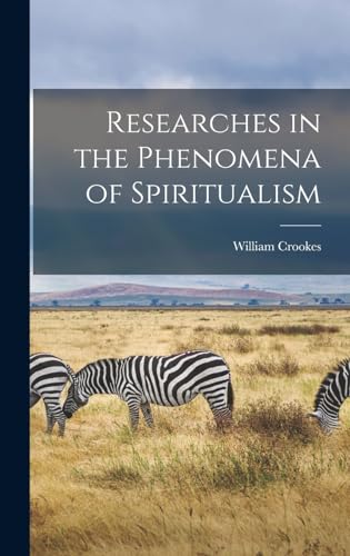 Beispielbild fr Researches in the Phenomena of Spiritualism zum Verkauf von THE SAINT BOOKSTORE