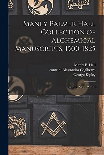 9781015775077: Manly Palmer Hall collection of alchemical manuscripts, 1500-1825: Box 18, MS 102, v.19