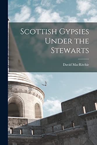 Beispielbild fr Scottish Gypsies Under the Stewarts zum Verkauf von PBShop.store US