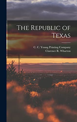 Beispielbild fr The Republic of Texas zum Verkauf von THE SAINT BOOKSTORE