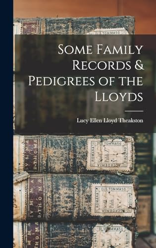 Stock image for Some Family Records & Pedigrees of the Lloyds for sale by THE SAINT BOOKSTORE