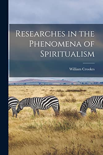 Beispielbild fr Researches in the Phenomena of Spiritualism zum Verkauf von THE SAINT BOOKSTORE