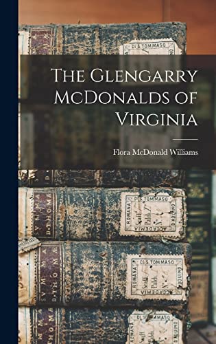 Stock image for The Glengarry McDonalds of Virginia for sale by THE SAINT BOOKSTORE