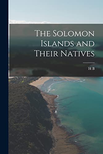 Imagen de archivo de The Solomon Islands and Their Natives a la venta por PBShop.store US