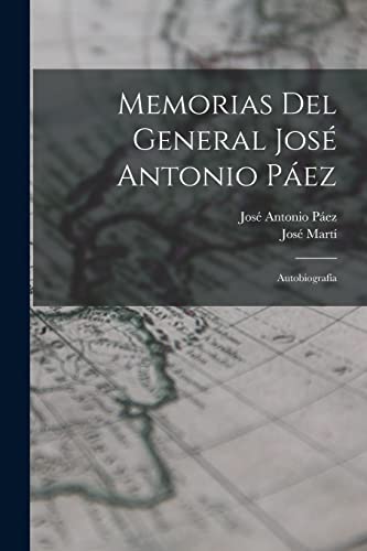 Stock image for Memorias del general Jos Antonio Pez: Autobiografa -Language: spanish for sale by GreatBookPrices