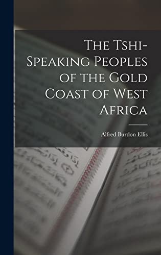 Stock image for The Tshi-Speaking Peoples of the Gold Coast of West Africa for sale by THE SAINT BOOKSTORE