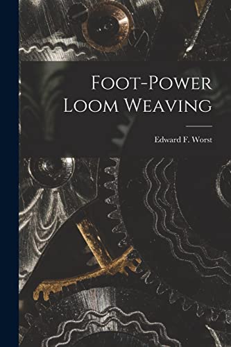 Stock image for Foot-power Loom Weaving for sale by PBShop.store US