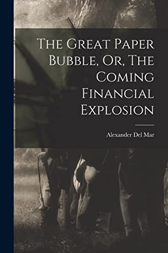 Imagen de archivo de The Great Paper Bubble, Or, The Coming Financial Explosion a la venta por GreatBookPrices