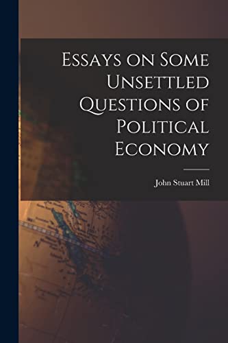 Stock image for Essays on Some Unsettled Questions of Political Economy for sale by PBShop.store US