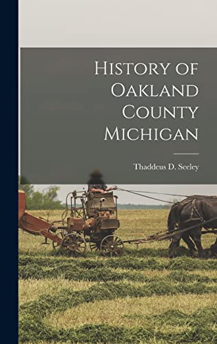 Stock image for History of Oakland County Michigan for sale by GreatBookPrices