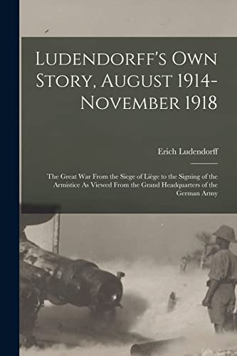 Stock image for Ludendorff's Own Story, August 1914-November 1918 for sale by PBShop.store US