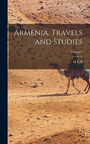 Beispielbild fr Armenia, Travels and Studies; Volume 1 zum Verkauf von THE SAINT BOOKSTORE