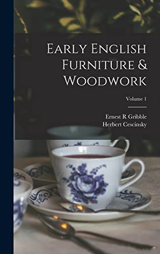 Stock image for Early English Furniture & Woodwork; Volume 1 for sale by California Books