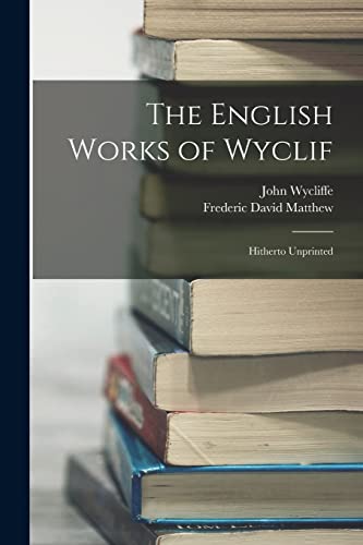 Stock image for The English Works of Wyclif: Hitherto Unprinted for sale by GreatBookPrices