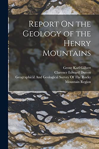 Imagen de archivo de Report On the Geology of the Henry Mountains a la venta por GreatBookPrices