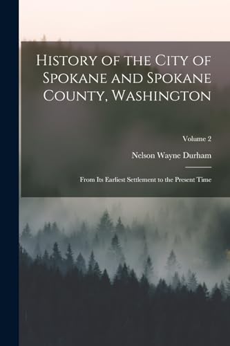Beispielbild fr History of the City of Spokane and Spokane County, Washington zum Verkauf von PBShop.store US