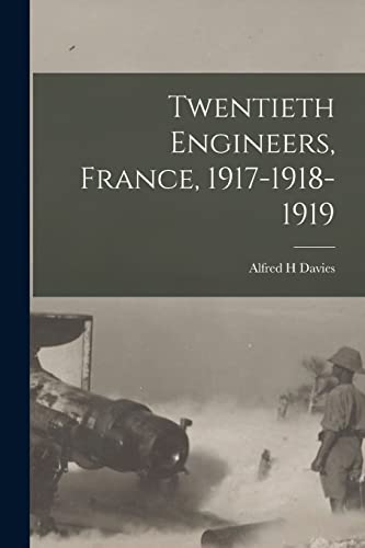 Beispielbild fr Twentieth Engineers, France, 1917-1918-1919 zum Verkauf von GreatBookPrices