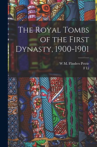 Imagen de archivo de The Royal Tombs of the First Dynasty, 1900-1901 a la venta por PBShop.store US