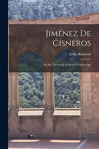 Beispielbild fr Jimnez de Cisneros: On the Threshold of Spain's Golden Age zum Verkauf von GF Books, Inc.