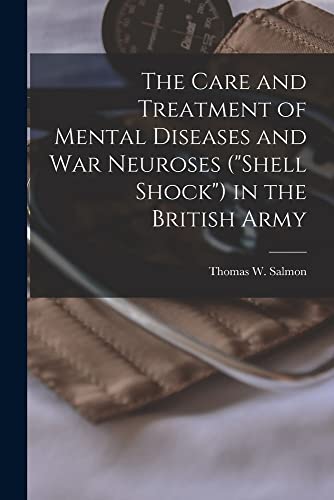 9781015802889: The Care and Treatment of Mental Diseases and war Neuroses ("shell Shock") in the British Army