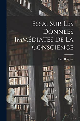 Imagen de archivo de Essai Sur Les Donn?es Imm?diates De La Conscience a la venta por PBShop.store US