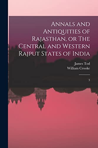 Imagen de archivo de Annals and Antiquities of Rajasthan, or The Central and Western Rajput States of India a la venta por PBShop.store US