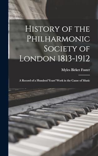 Stock image for History of the Philharmonic Society of London 1813-1912 for sale by PBShop.store US