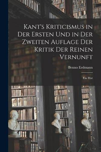 Imagen de archivo de Kant's Kriticismus in der Ersten und in der Zweiten Auflage der Kritik der Reinen Vernunft a la venta por PBShop.store US