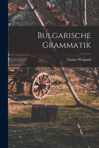 Imagen de archivo de Bulgarische Grammatik a la venta por PBShop.store US